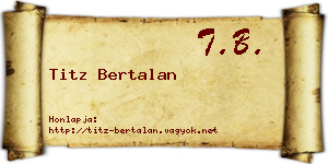 Titz Bertalan névjegykártya